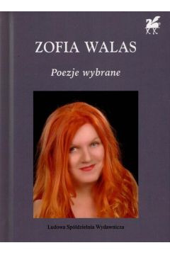 Poezje Wybrane Zofia Walas