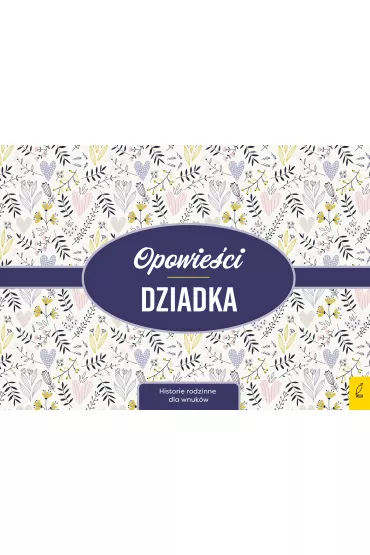 Opowie�ci dziadka. Historie rodzinne dla wnuk�w