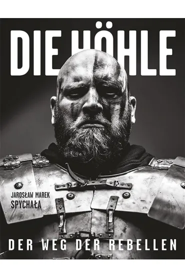 Die Hhle. Der Weg der Rebellen - Jaros�aw Marek  Spycha�a, Krzysztof  Oko�ski