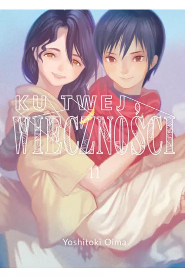 Ku twej wieczno�ci. Tom 11 - Yoshitoki Oima