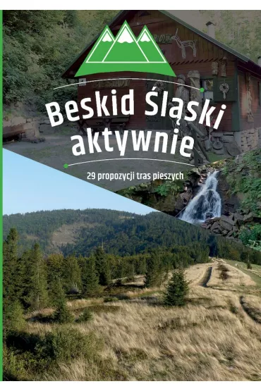 Beskid �l�ski aktywnie. 29 propozycji tras pieszych
