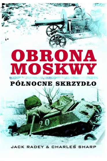 Obrona Moskwy. P�nocne skrzyd�o.