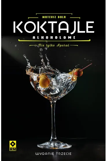 Koktajle alkoholowe. Nie tylko aperol - Mateusz  Bala