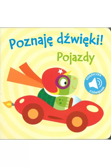 Poznaj� D�wi�ki! Pojazdy