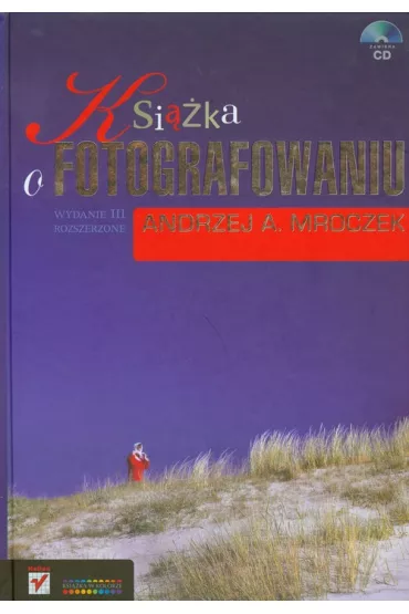 Ksi��ka o fotografowaniu. Wydanie III roz. HELION - Andrzej Mroczek