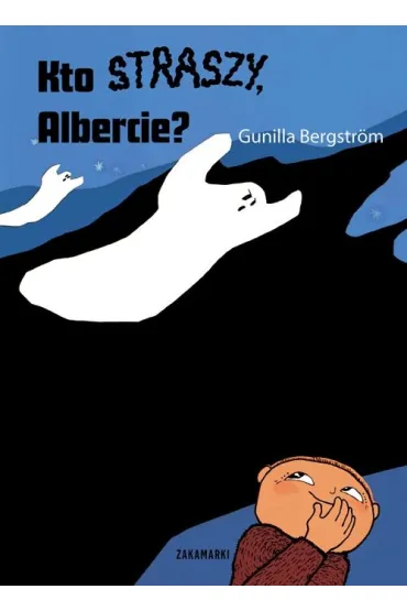 Kto straszy, Albercie? Albert Albertson. Tom 10 - Gunilla Bergstr�m