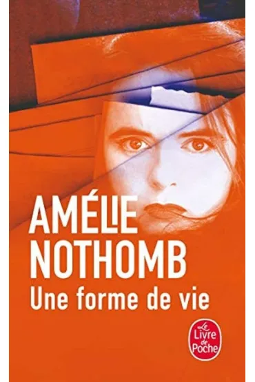 Une forme de vie - Amelie Nothomb