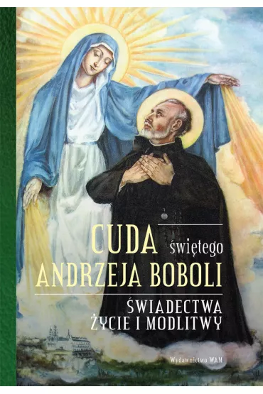 Cuda �wi�tego Andrzeja Boboli - El�bieta Polak