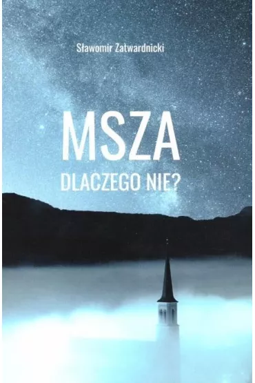 Msza dlaczego nie - S�awomir Zatwardnicki