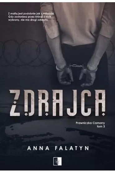 Zdrajca. Prawniczka Camorry. Tom 3 - Anna  Falatyn