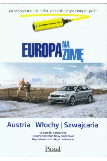 Europa na zim� dla zmotoryzowanych - Austria, W�ochy, Szwajcaria