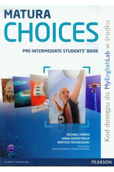 MATURA CHOICES PRE-INT SB MYENGLAB-LONG - Anna Sikorzy�ska, Bartosz Micha�owski, Michael Harris