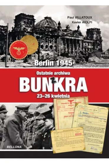 Ostatnie archiwa z bunkra - Paul  Villatoux, Xavier  Aiolfi