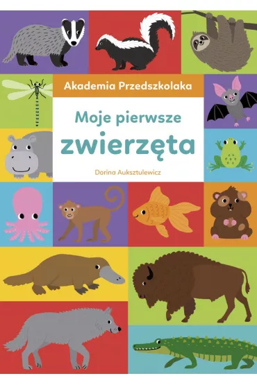 Akademia przedszkolaka. Moje pierwsze zwierz�ta - Dorina Auksztulewicz