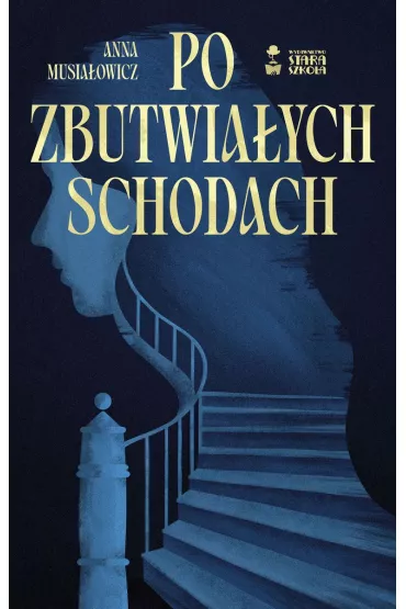 Po zbutwia�ych schodach - Anna Musia�owicz