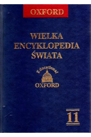 Oxford Wielka Encyklopedia �wiata. Tom 11