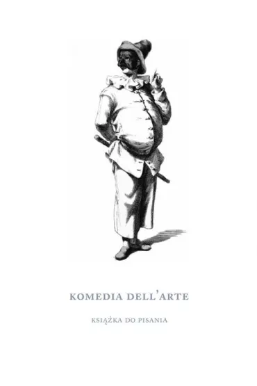 Komedia dell`arte. Ksi��ka do pisania 171 kartek - Tadeusz  Nyczek Oprac