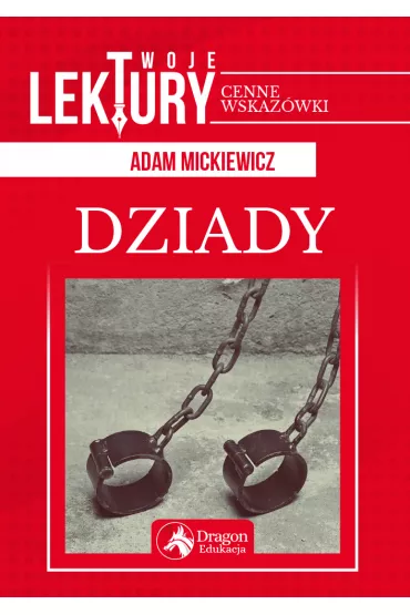 Dziady. Twoje lektury - Adam Mickiewicz