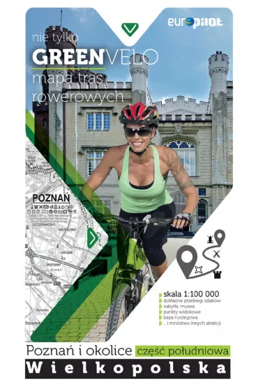 Nie tylko Green Velo. Mapa tras rowerowych w skali 1:100 000 Wielkopolska. Pozna� i okolice. Cz�� po�udniowa