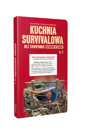 Kuchnia survivalowa bez ekwipunku. Gotowanie w terenie. Cz�� 2 - Katarzyna Mikulska, Artur Bok�a