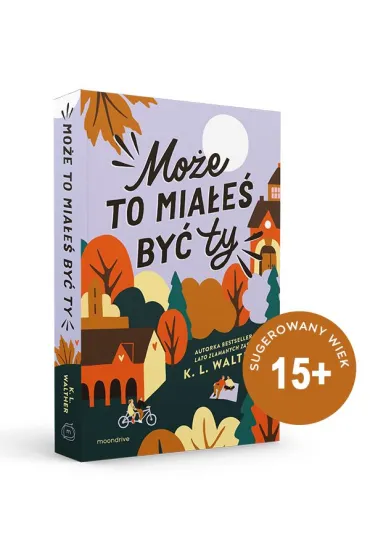 Mo�e to mia�e� by� ty - K L Walther