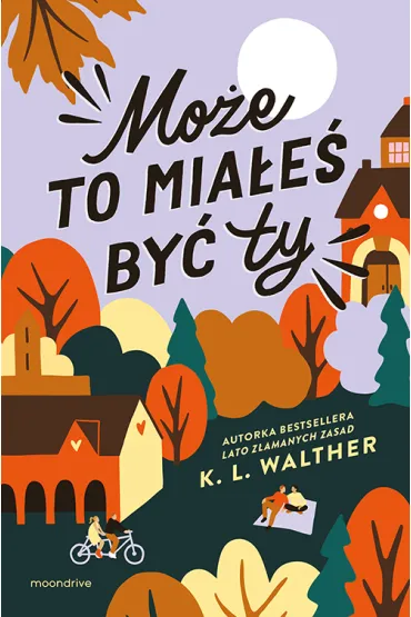 Mo�e to mia�e� by� ty - K L Walther