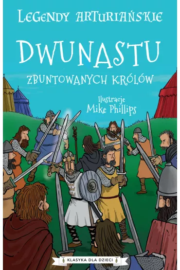 Legendy arturia�skie T.4 Dwunastu zbuntowanych... - Anonim