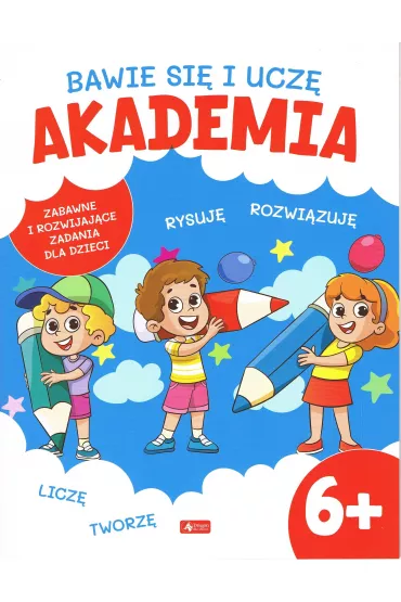 Bawi� si� i ucz�. Akademia 6+