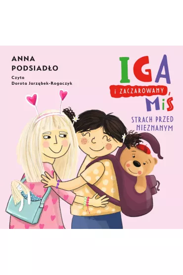 Audiobook Iga i zaczarowany mi. Strach przed nieznanym mp3 - Anna  Podsiado
