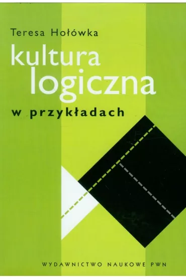 Kultura logiczna w przyk�adach - Teresa Ho��wka
