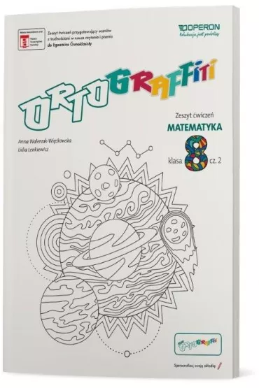 Ortograffiti. Matematyka 8. Zeszyt �wicze� 2. Szko�a podstawowa - Anna Walerzak-Wi�ckowska, Lidia  Lenkiewicz