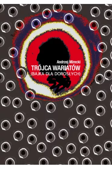 Trjca wariatw (bajka dla dorosych) - Andrzej Mirecki