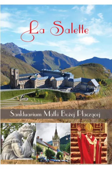 La Salette. Sanktuarium Matki Bo�ej P�acz�cej - Beata Kosi�ska