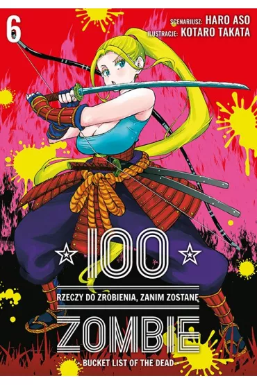 100 rzeczy do zrobienia, zanim zostan� zombie. Tom 6 - Haro Aso, Koutarou Takata