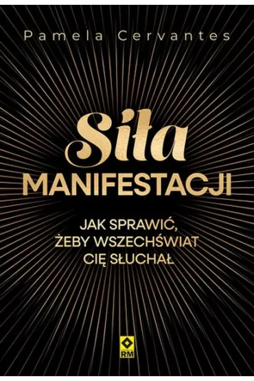 Si�a manifestacji Jak sprawi� �eby wszech�wiat ci� s�ucha� - Pamela  Cervantes