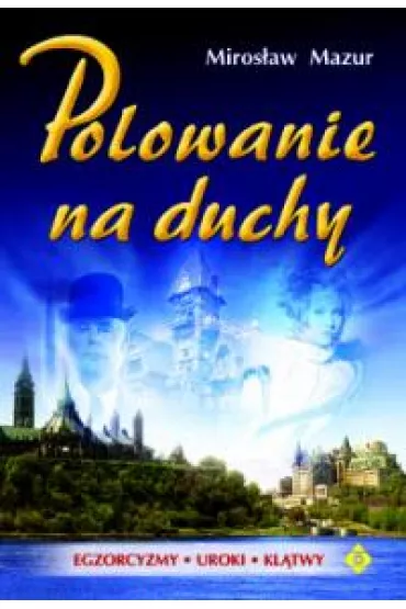 Polowanie na duchy - Miros�aw Mazur