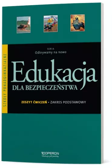 Odkrywamy na nowo. Edukacja dla bezpiecze�stwa. Zeszyt �wicze�. Szko�y ponadgimnazjalne - Anna Nowak-Kowal, Mariusz Goniewicz, Zbigniew Smutek