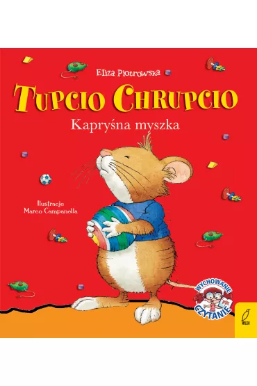 Kapry�na myszka Tupcio Chrupcio - Eliza Piotrowska