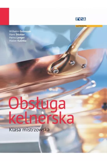 Obs�uga kelnerska. Klasa mistrzowska - Lenger Heinz, Stickler Hans, Walter Kalinka, Wilhelm Gutmayer