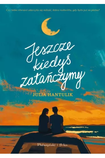 Jeszcze kiedy� zata�czymy - Julia  Hantulik