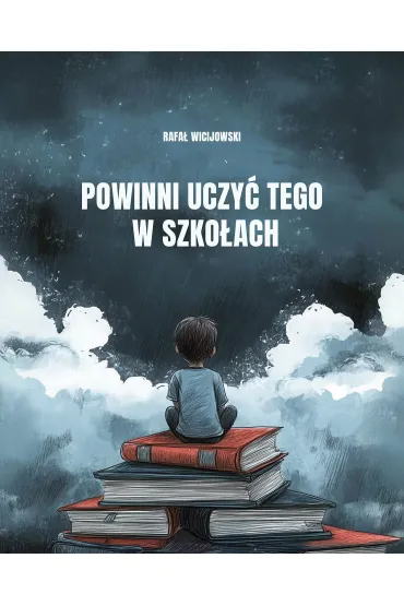 Powinni uczy� tego w szko�ach - Rafa� Wicijowski