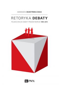 eBook Retoryka debaty. Polskie wielkie debaty przedwyborcze 1995-2010 mobi epub