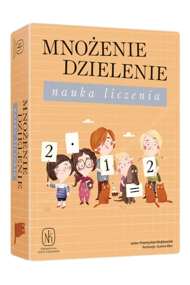 Mno�enie dzielenie. Nauka liczenia Nasza Ksi�garnia - Przemys�aw Wojtkowiak