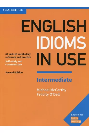 English Idioms in Use Intermediate Book with Answers - Michael McCarthy, Felicity O`Dell