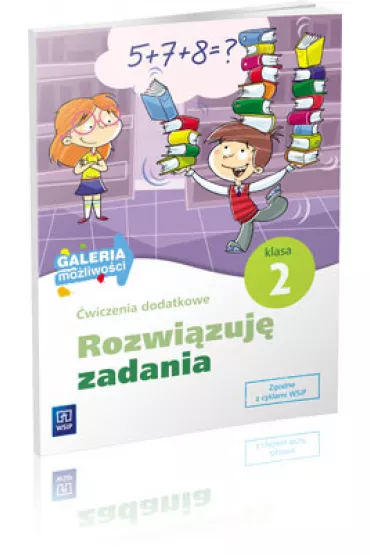 �wiczenia dodatkowe SP KL 2. Rozwi�zuj� zadania. Galeria mo�liwo�ci BPZ - Jadwiga Hanisz
