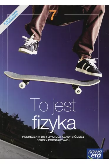 To jest fizyka. Podr�cznik. Klasa 7. Szko�a podstawowa - Marcin Braun, Weronika �liwa