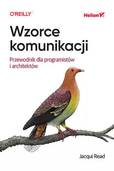 Wzorce komunikacji. Przewodnik dla programist�w i architekt�w - Jacqui Read