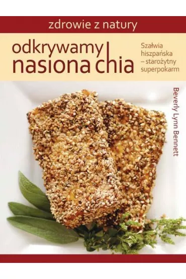 Odkrywamy nasiona chia - Beverly Lynn Bennett