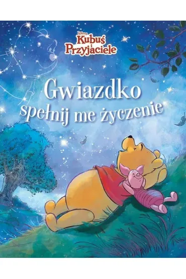 Gwiazdko, spe�nij me �yczenie. Disney Kubu� i Przyjaciele - Catherine Hapka