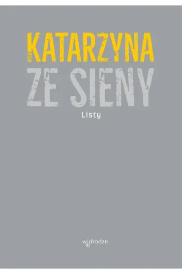 Listy Katarzyna ze Sieny - Katarzyna Ze Sieny